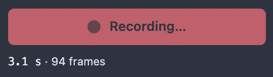 The Record button solid red and reading Recording, with the line under it counting the seconds and frames recorded so far.