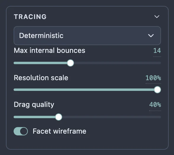 The Tracing section of the render settings: renderer, Max internal bounces, Resolution scale, Drag quality and Facet wireframe.